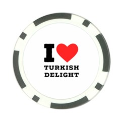 I Love Turkish Delight Poker Chip Card Guard by ilovewhateva