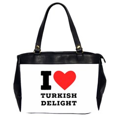 I Love Turkish Delight Oversize Office Handbag (2 Sides) by ilovewhateva