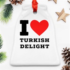 I Love Turkish Delight Ornament (bell) by ilovewhateva