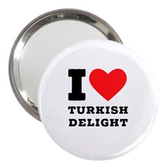 I Love Turkish Delight 3  Handbag Mirrors by ilovewhateva