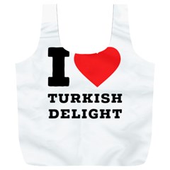 I Love Turkish Delight Full Print Recycle Bag (xxxl) by ilovewhateva