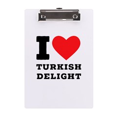 I Love Turkish Delight A5 Acrylic Clipboard by ilovewhateva