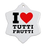 I love tutti frutti Snowflake Ornament (Two Sides) Front