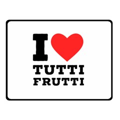 I Love Tutti Frutti Two Sides Fleece Blanket (small) by ilovewhateva