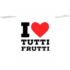 I Love Tutti Frutti Lightweight Drawstring Pouch (xl) by ilovewhateva