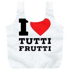 I Love Tutti Frutti Full Print Recycle Bag (xxxl) by ilovewhateva