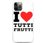 I love tutti frutti iPhone 12 Pro max TPU UV Print Case Front