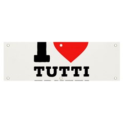 I Love Tutti Frutti Banner And Sign 6  X 2  by ilovewhateva