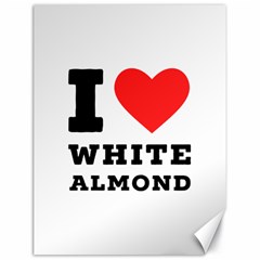 I Love White Almond Canvas 18  X 24  by ilovewhateva