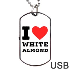 I Love White Almond Dog Tag Usb Flash (one Side) by ilovewhateva