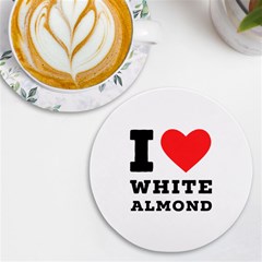 I Love White Almond Uv Print Round Tile Coaster by ilovewhateva