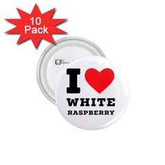 I Love White Raspberry 1 75  Buttons (10 Pack) by ilovewhateva