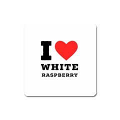 I Love White Raspberry Square Magnet by ilovewhateva