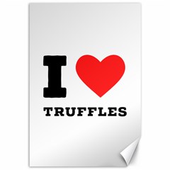 I Love Truffles Canvas 12  X 18  by ilovewhateva