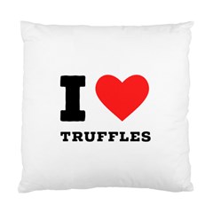 I Love Truffles Standard Cushion Case (one Side) by ilovewhateva