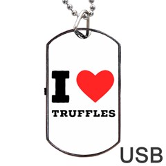 I Love Truffles Dog Tag Usb Flash (one Side) by ilovewhateva