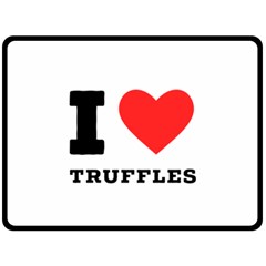 I Love Truffles Two Sides Fleece Blanket (large) by ilovewhateva