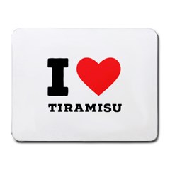 I Love Tiramisu Small Mousepad by ilovewhateva