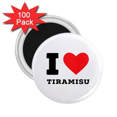 I Love Tiramisu 2 25  Magnets (100 Pack)  by ilovewhateva