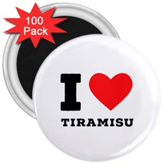 I Love Tiramisu 3  Magnets (100 Pack) by ilovewhateva