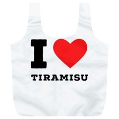 I Love Tiramisu Full Print Recycle Bag (xl) by ilovewhateva