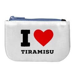 I Love Tiramisu Large Coin Purse by ilovewhateva