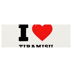 I Love Tiramisu Banner And Sign 12  X 4  by ilovewhateva