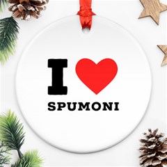 I Love Spumoni Ornament (round) by ilovewhateva