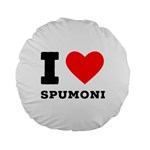 I love spumoni Standard 15  Premium Round Cushions Back