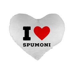 I Love Spumoni Standard 16  Premium Flano Heart Shape Cushions by ilovewhateva