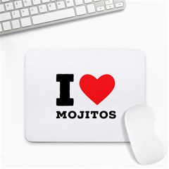 I Love Mojitos  Small Mousepad by ilovewhateva