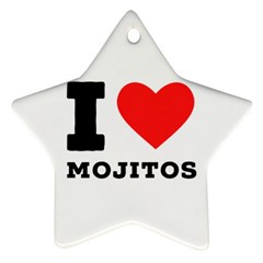 I Love Mojitos  Ornament (star) by ilovewhateva