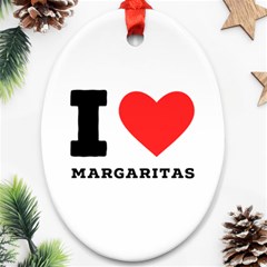 I Love Margaritas Ornament (oval) by ilovewhateva