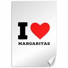 I Love Margaritas Canvas 12  X 18  by ilovewhateva