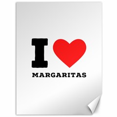 I Love Margaritas Canvas 36  X 48  by ilovewhateva