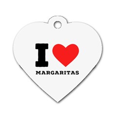 I Love Margaritas Dog Tag Heart (one Side) by ilovewhateva