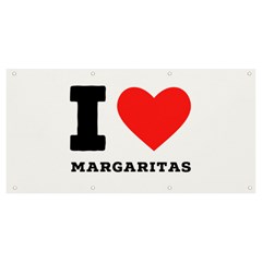 I Love Margaritas Banner And Sign 8  X 4  by ilovewhateva