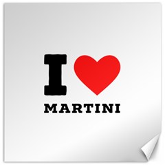 I Love Martini Canvas 20  X 20  by ilovewhateva