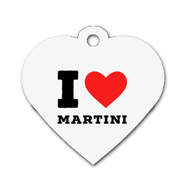 I love martini Dog Tag Heart (Two Sides)