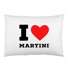 I Love Martini Pillow Case by ilovewhateva