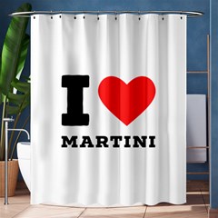 I Love Martini Shower Curtain 60  X 72  (medium)  by ilovewhateva