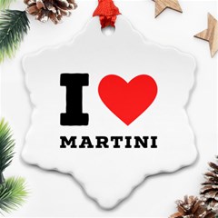 I Love Martini Snowflake Ornament (two Sides) by ilovewhateva