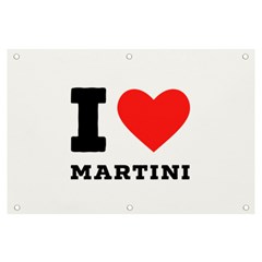 I Love Martini Banner And Sign 6  X 4  by ilovewhateva