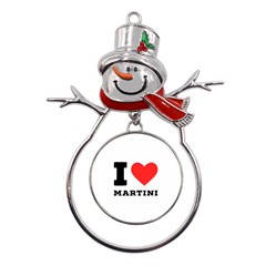 I Love Martini Metal Snowman Ornament by ilovewhateva