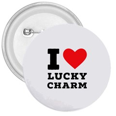 I Love Lucky Charm 3  Buttons by ilovewhateva