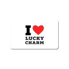 I Love Lucky Charm Magnet (name Card) by ilovewhateva