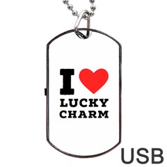 I Love Lucky Charm Dog Tag Usb Flash (one Side) by ilovewhateva