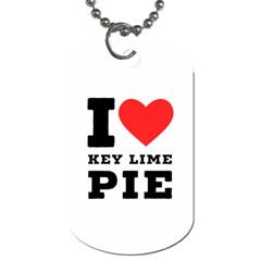 I Love Key Lime Pie Dog Tag (two Sides) by ilovewhateva