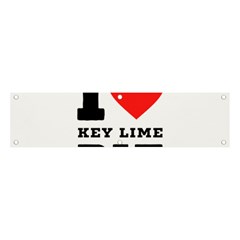 I Love Key Lime Pie Banner And Sign 4  X 1  by ilovewhateva