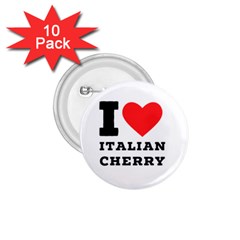 I Love Italian Cherry 1 75  Buttons (10 Pack) by ilovewhateva